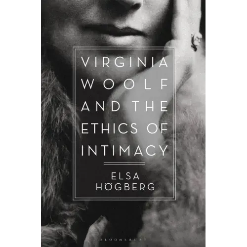 Virginia Woolf and the Ethics of Intimacy
