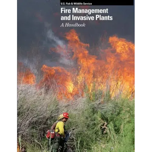 Fire Management and Invasive Plants A Handbook