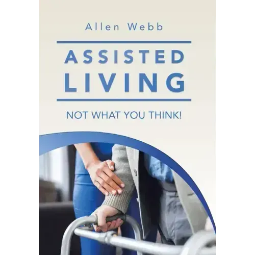 Assisted Living - Not What You Think!