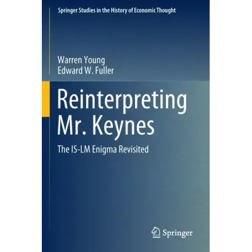 Reinterpreting Mr. Keynes: The Is-LM Enigma Revisited