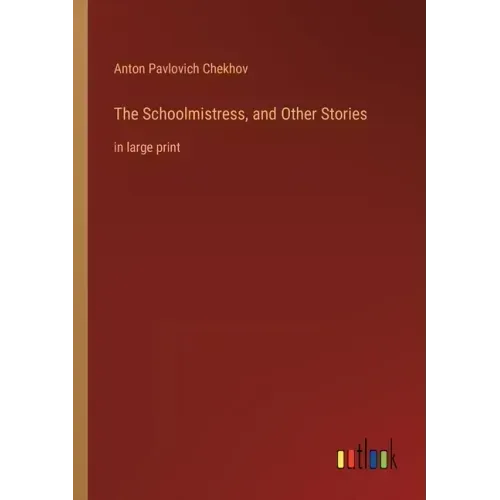 The Schoolmistress, and Other Stories: in large print