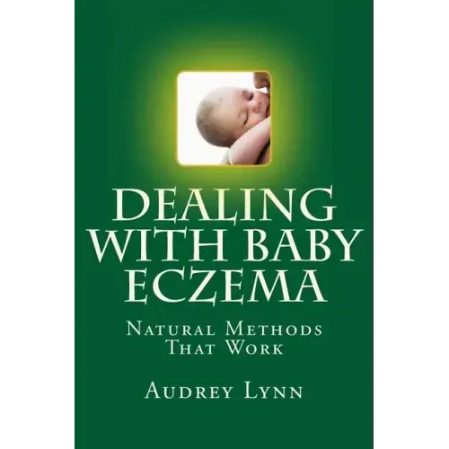 Dealing With Baby Eczema: Natural Methods That Work