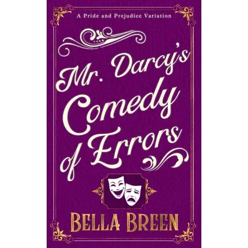 Mr. Darcy's Comedy of Errors: A Pride and Prejudice Variation