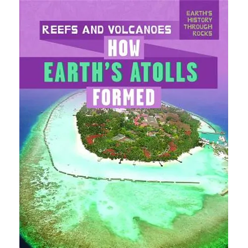 Reefs and Volcanoes: How Earth's Atolls Formed