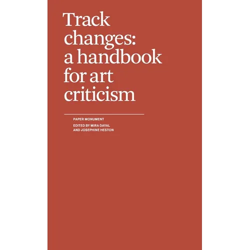 Track Changes: A Handbook for Art Criticism