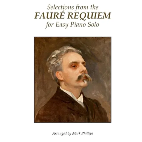Selections from the Fauré Requiem for Easy Piano Solo