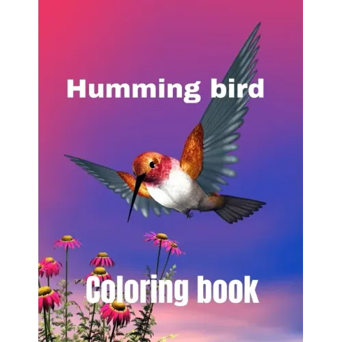 Hummingbird coloring book: A coloring book for adults and kids amazing hummingbird image design paperback