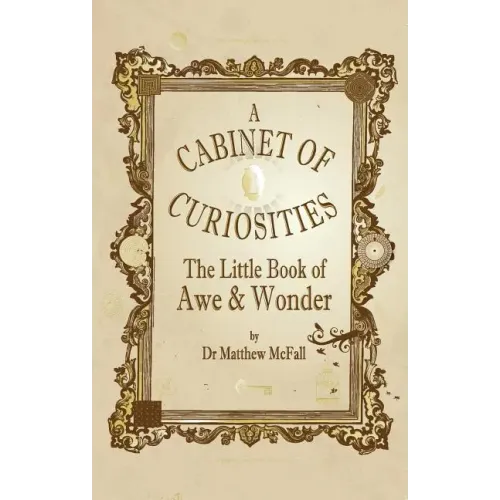 The Little Book of Awe and Wonder: A Cabinet of Curiosities