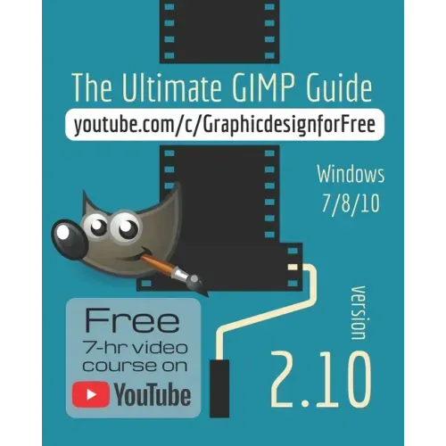 The Ultimate GIMP 2.10 Guide: Learn Professional photo editing