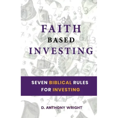 Faith Based Investing: Seven Biblical Rules For Investing
