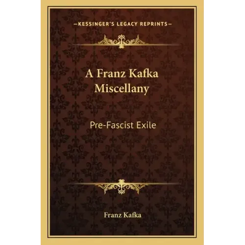 A Franz Kafka Miscellany: Pre-Fascist Exile