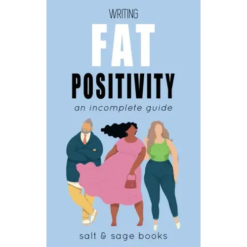 Writing Fat Positivity: An Incomplete Guide