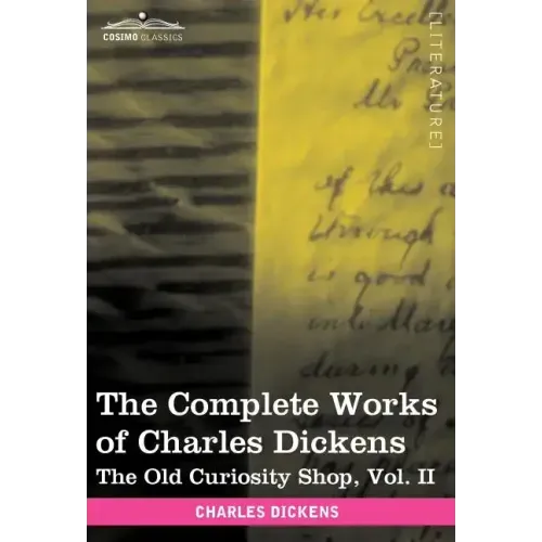 The Complete Works of Charles Dickens (in 30 Volumes, Illustrated): The Old Curiosity Shop, Vol. II