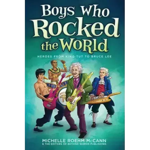 Boys Who Rocked the World: Heroes from King Tut to Bruce Lee