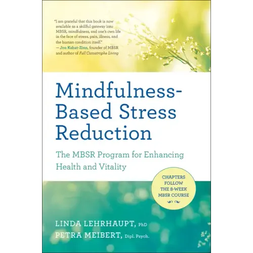 Mindfulness-Based Stress Reduction: The Mbsr Program for Enhancing Health and Vitality