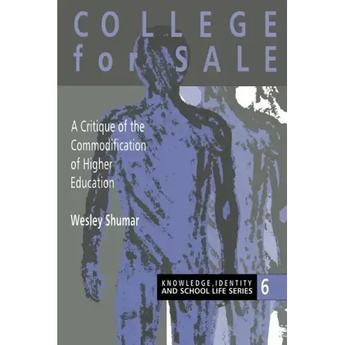 College For Sale: A Critique of the Commodification of Higher Education