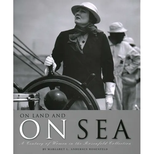 On Land and on Sea: A Century of Women in the Rosenfeld Collection