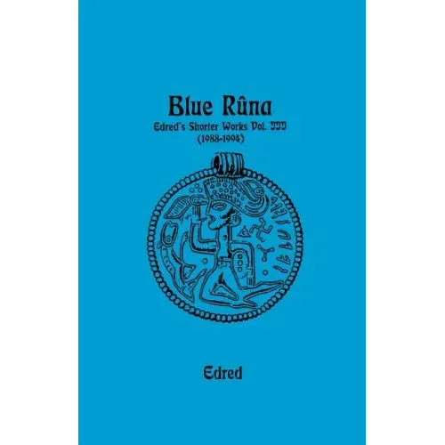 Blue Runa: Edred's Shorter Wporks (1988-1994)