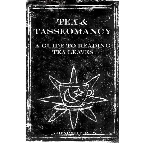 Tea and Tasseomancy: A Guide to Reading Tea Leaves