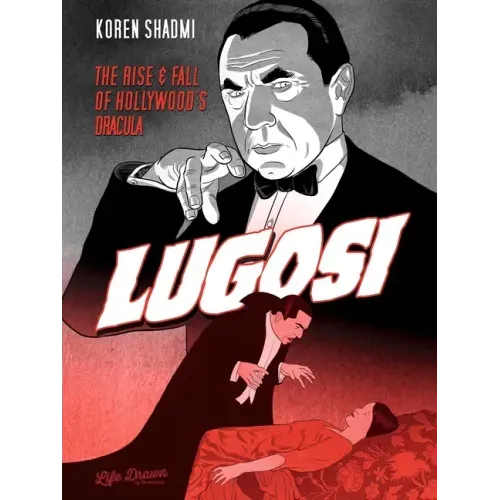 Lugosi: The Rise and Fall of Hollywood's Dracula