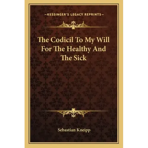 The Codicil to My Will for the Healthy and the Sick