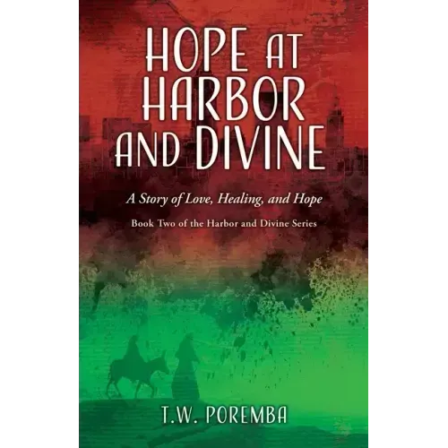 Hope at Harbor and Divine: A Story of Love, Healing, and Hope