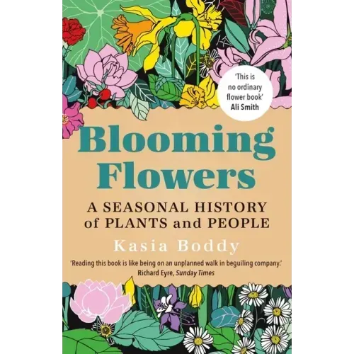 Blooming Flowers: A Seasonal History of Plants and People