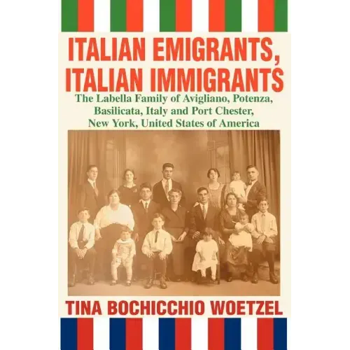 Italian Emigrants, Italian Immigrants: The Labella Family of Avigliano, Potenza, Basilicata, Italy and Port Chester, New York, United States of Americ
