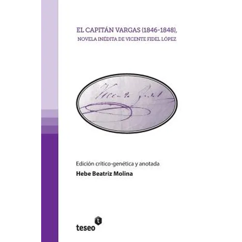 El capitán Vargas (1846-1848), novela inédita de Vicente Fidel López