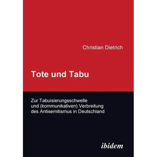 Tote und Tabu. Zur Tabuisierungsschwelle und (kommunikativen) Verbreitung des Antisemitismus in Deutschland. - Paperback