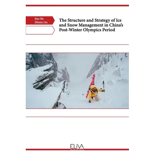 The Structure and Strategy of Ice and Snow Management in China's Post-Winter Olympics Period