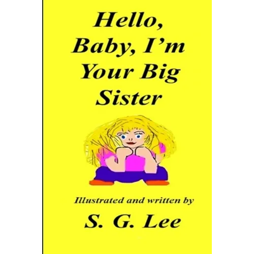 Hello Baby, I'm Your Big Sister!