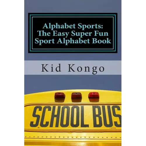 Alphabet Sports: The Easy Super Fun Sport Alphabet Book