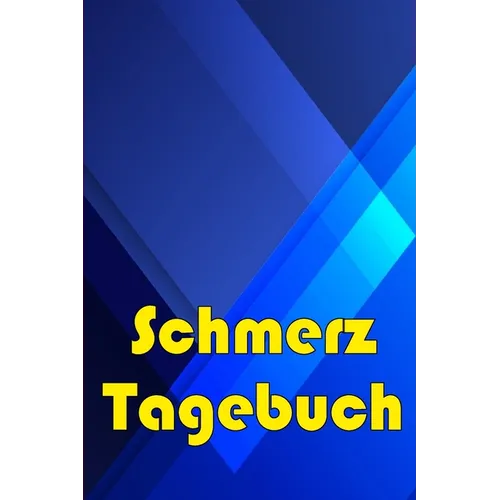 Schmerz-Tagebuch: Tagebuch zur Aufzeichnung von Datum, Energie, Aktivität, Schlaf, Schmerzniveau/ -bereich, Mahlzeiten