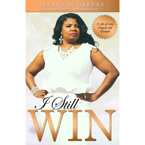 I Still Win: A Life of Love, Tragedy and Triumph