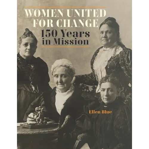 Women United for Change: 150 Years in Mission