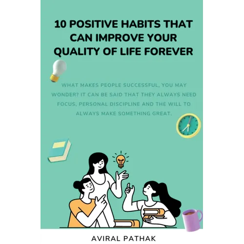 10 Positive Habits That Can Improve Your Quality of Life Forever