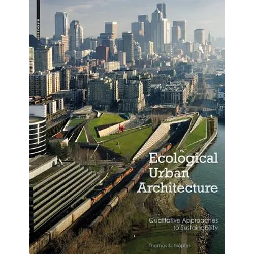 Ecological Urban Architecture: Qualitative Approaches to Sustainability