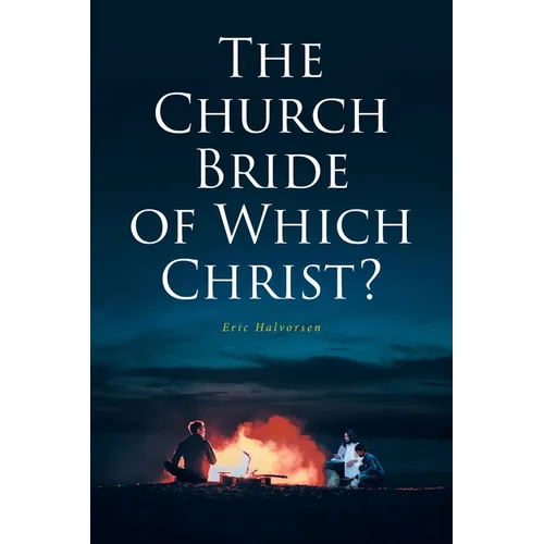 The Church Bride of Which Christ?