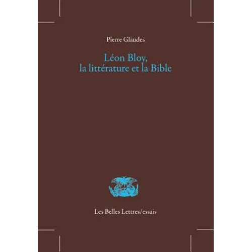 Leon Bloy, La Litterature Et La Bible