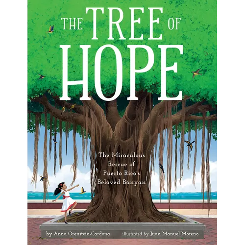 The Tree of Hope: The Miraculous Rescue of Puerto Rico's Beloved Banyan