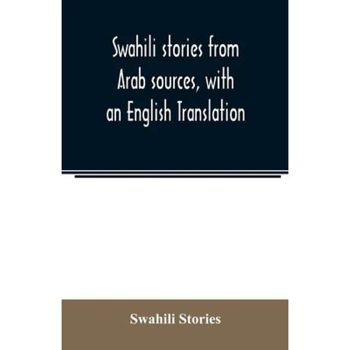 Swahili stories from Arab sources, with an English Translation