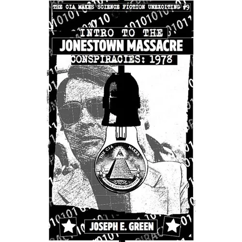 CIA Makes Science Fiction Unexciting #9: Intro to the Jonestown Massacre Conspiracies 1978