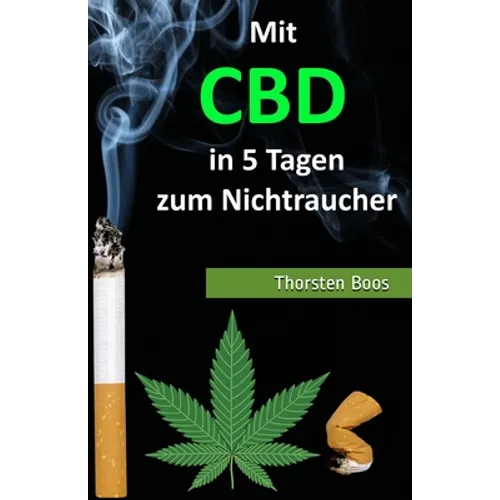 Mit CBD in 5 Tagen zum Nichtraucher