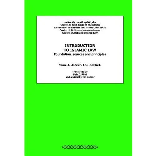 Introduction to Islamic Law: Foundation, Sources and Principles