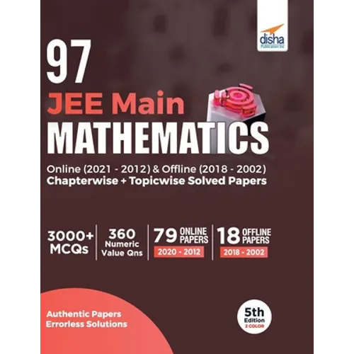 97 JEE Main Mathematics Online (2021 - 2012) & Offline (2018 - 2002) Chapterwise + Topicwise Solved Papers 5th Edition
