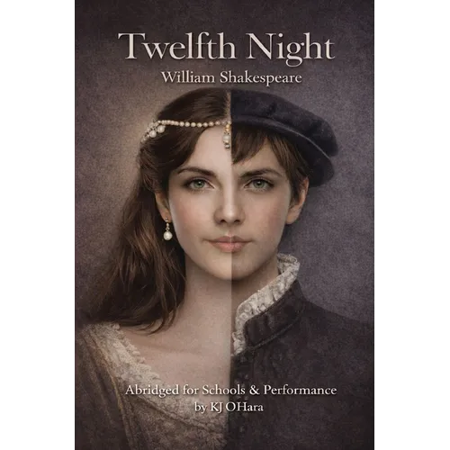 Twelfth Night: Abridged For Schools and Performance