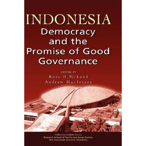 Indonesia: Democracy and the Promise of Good Governance