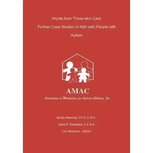 Words from Those who Care: Further case Studies of ABA with People with Autism