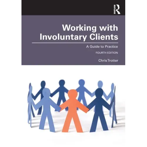 Working with Involuntary Clients: A Guide to Practice